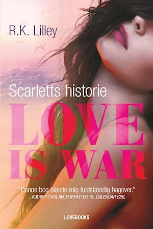 Love is war- Scarletts historie