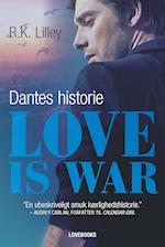 Love is war- Dantes historie