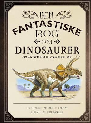 Den fantastiske bog om dinosaurer og andre forhistoriske dyr