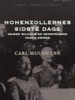 Hohenzollernes sidste dage: Kejser Wilhelm og kronprinsen under krigen