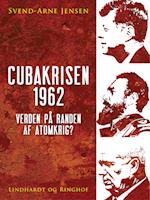 Cubakrisen 1962, Verden på randen af atomkrig?