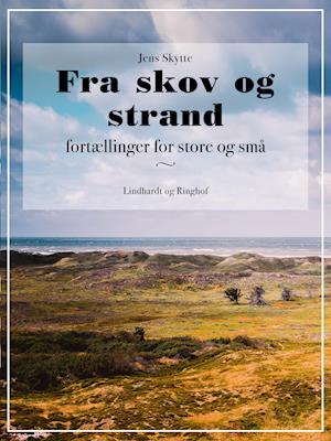 Fra skov og strand. Fortællinger for store og små