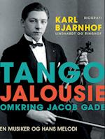Tango Jalousie: Omkring Jacob Gade