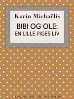 Bibi og Ole. En lille piges liv