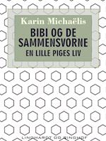 Bibi og de sammensvorne. En lille piges liv