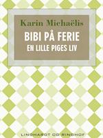 Bibi på ferie. En lille piges liv