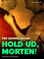 Hold ud, Morten!