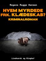 Hvem myrdede frk. Klædeskab?. Kriminalroman