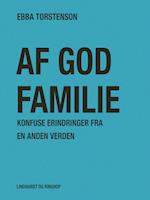 Af god familie: Konfuse erindringer fra en anden verden