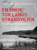 En smuk tur langs Strandvejen. Fortællinger fra besættelsen