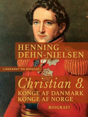 Christian 8. Konge af Danmark, konge af Norge