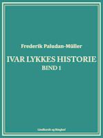 Ivar Lykkes historie bind 1