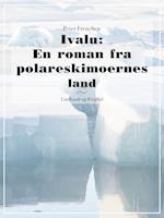 Ivalu: En roman fra polareskimoernes land