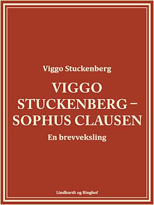 Viggo Stuckenberg – Sophus Clausen. En brevveksling