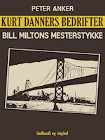 Kurt Danners bedrifter: Bill Miltons mesterstykke