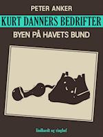 Kurt Danners bedrifter: Byen på havets bund