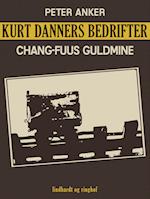 Kurt Danners bedrifter: Chang-Fuus guldmine