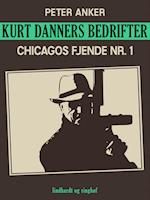 Kurt Danners bedrifter: Chicagos fjende nr. 1