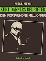 Kurt Danners bedrifter: Den forsvundne millionær