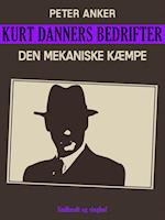 Kurt Danners bedrifter: Den mekaniske kæmpe