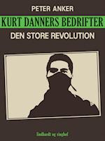 Kurt Danners bedrifter: Den store revolution