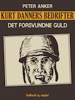 Kurt Danners bedrifter: Det forsvundne guld