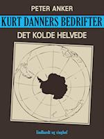 Kurt Danners bedrifter: Det kolde helvede