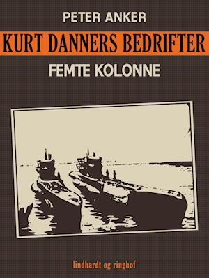 Kurt Danners bedrifter: Femte kolonne