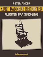 Kurt Danners bedrifter: Flugten fra Sing-Sing