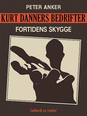 Kurt Danners bedrifter: Fortidens skygge