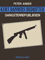 Kurt Danners bedrifter: Gangsterrepublikken