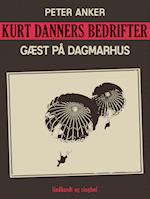 Kurt Danners bedrifter: Gæst på Dagmarhus