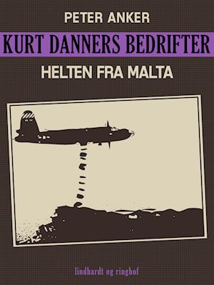 Kurt Danners bedrifter: Helten fra Malta