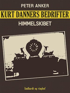 Kurt Danners bedrifter: Himmelskibet