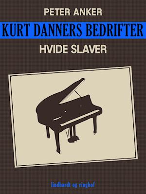 Kurt Danners bedrifter: Hvide slaver