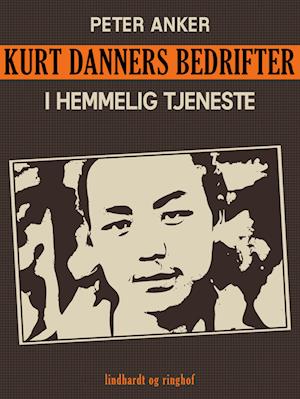 Kurt Danners bedrifter: I hemmelig tjeneste