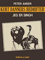 Kurt Danners bedrifter: Jeg er Singh