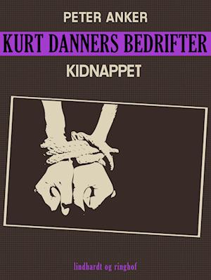 Kurt Danners bedrifter: Kidnappet