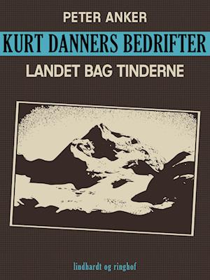 Kurt Danners bedrifter: Landet bag tinderne