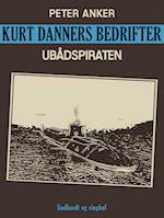 Kurt Danners bedrifter: Ubådspiraten