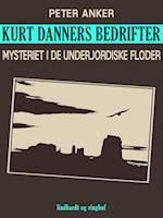 Kurt Danners bedrifter: Mysteriet i de underjordiske floder