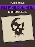 Kurt Danners bedrifter: Spritsmuglere