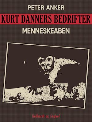 Kurt Danners bedrifter: Menneskeaben