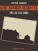 Kurt Danners bedrifter: På liv og død