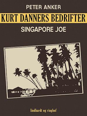 Kurt Danners bedrifter: Singapore Joe