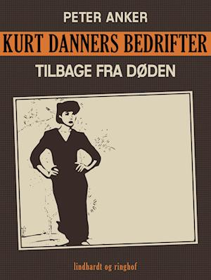 Kurt Danners bedrifter: Tilbage fra døden