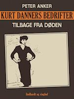 Kurt Danners bedrifter: Tilbage fra døden