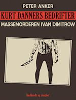 Kurt Danners bedrifter: Massemorderen Ivan Dimitrow