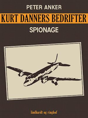 Kurt Danners bedrifter: Spionage