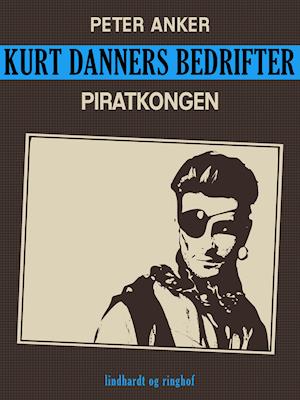 Kurt Danners bedrifter: Piratkongen